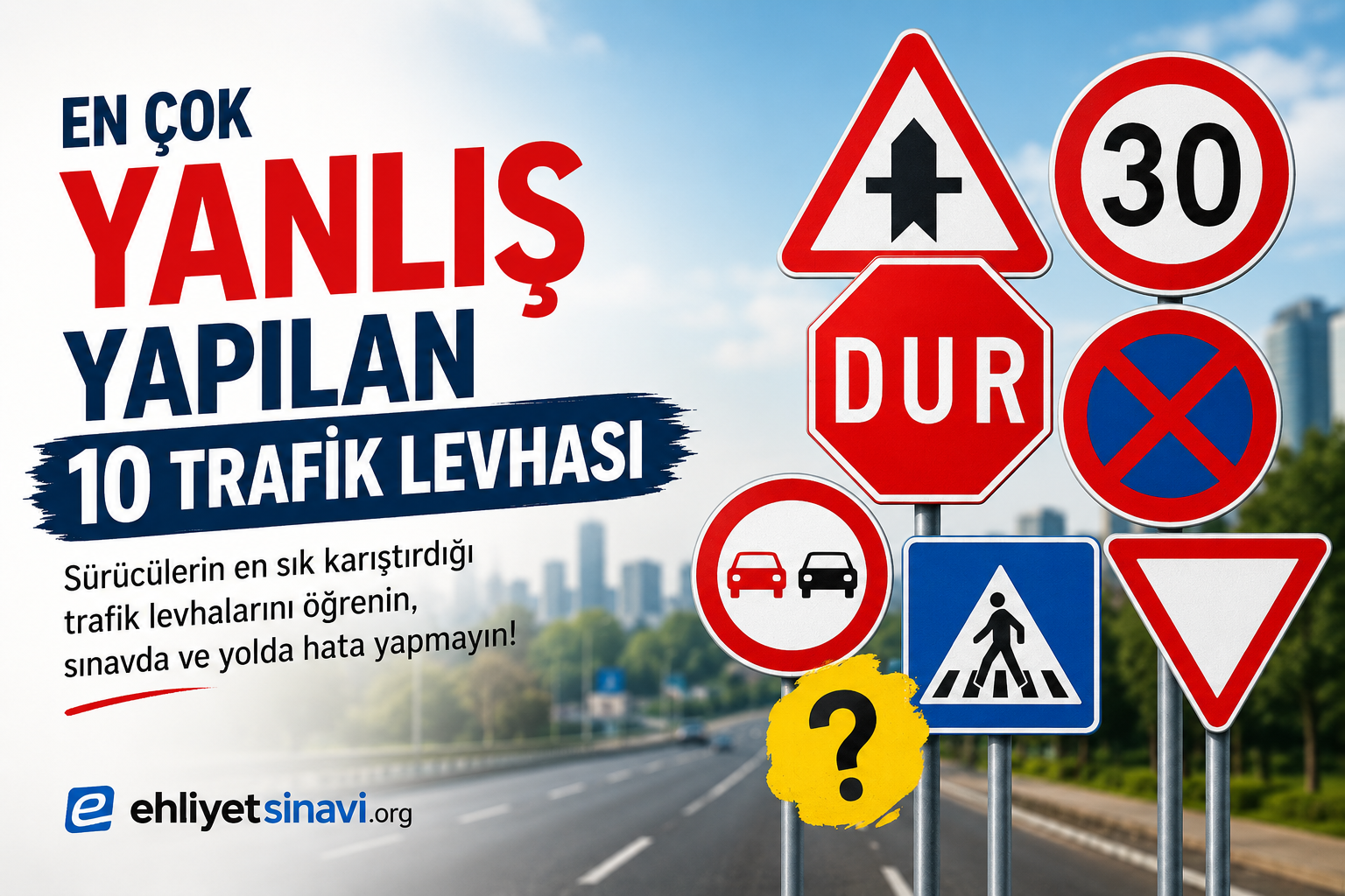 Ehliyet sınavında en çok karıştırılan trafik levhaları